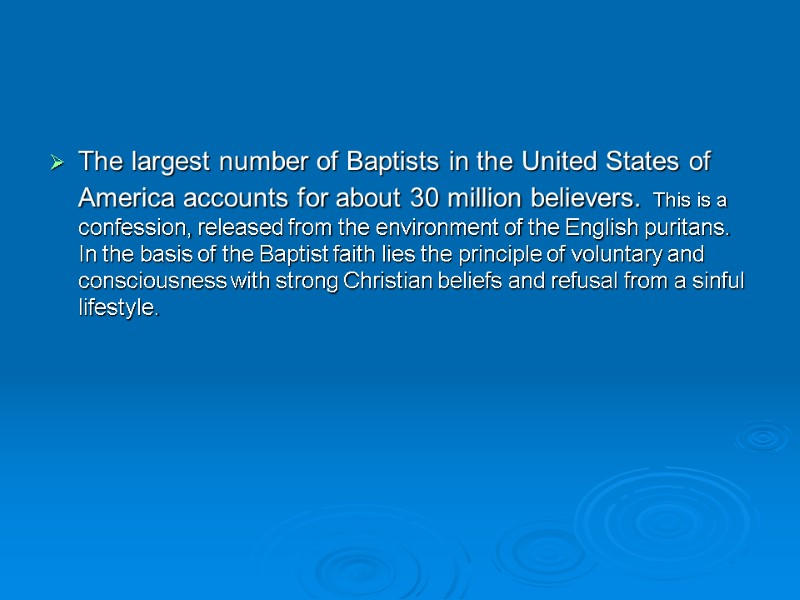 The largest number of Baptists in the United States of America accounts for about